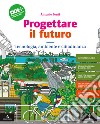 PROGETTARE IL FUTURO      M B  + CONT DIGIT libro