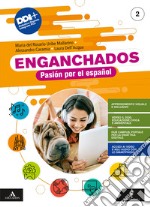 Enganchados. Pasión por el español. Con Misión: salvar a SR4. Per la Scuola media. Con e-book. Con espansione online. Vol. 2 libro