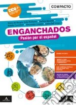 Enganchados. Pasión por el español. Con Engachados a la cultura. Per la Scuola media. Con e-book. Con espansione online libro