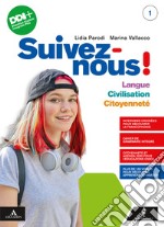 Suivez-nous! Langue. Civilisation. Citoyenneté. Avec Débats, Actu. Per le Scuole superiori. Con e-book. Con espansione online. Vol. 1 libro