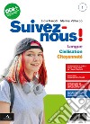 Suivez-nous! Langue. Civilisation. Citoyenneté. Avec Débats, Actu. Per le Scuole superiori. Con e-book. Con espansione online. Vol. 1 libro