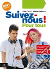 Suivez-nous! Langue. Civilisation. Citoyenneté Pour tous. Per le Scuole superiori. Con e-book. Con espansione online libro