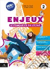 Enjeux. Le français en dix leçons. Avec Mon tuto. Per la Scuola media. Con e-book. Con espansione online. Vol. 2 libro