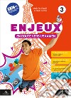 Enjeux. Le français en dix leçons. Avec Mon tuto. Per la Scuola media. Con e-book. Con espansione online. Vol. 3 libro