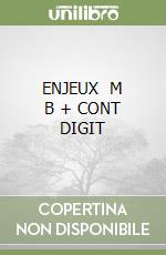 ENJEUX   M B + CONT DIGIT libro