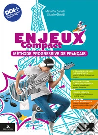 Enjeux. Le fran�ais en dix le�ons. Compact. Avec Mon tuto. Per la Scuola media. Con e-book. Con espansione online