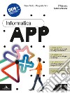 Informatica App. Per il 2° biennio delle Scuole superiori. Con e-book. Con espansione online libro di Gallo Piero Sirsi Pasquale