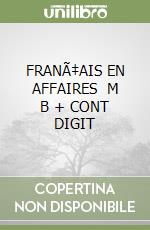 FRANÃ‡AIS EN AFFAIRES   M B + CONT DIGIT