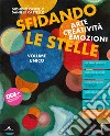 Sfidando le stelle. Arte Creatività Emozioni. Volume unico. Per la Scuola media. Con e-book. Con espansione online libro