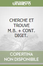 CHERCHE ET TROUVE     M.B. + CONT. DIGIT. libro