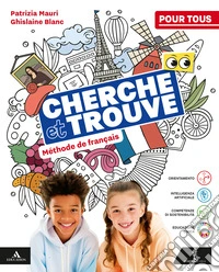 Cherche et trouve pour tous. Méthode de Français. Per la Scuola media. Con e-book. Con espansione online libro