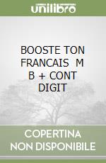 BOOSTE TON FRANCAIS   M B + CONT DIGIT libro