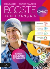 Booste ton francais Compact. Langue Civilisation Citoyenneté. Per le Scuole superiori. Con e-book. Con espansione online libro