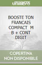 BOOSTE TON FRANCAIS COMPACT   M B + CONT DIGIT libro