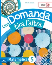 DOMANDA TIRA L'ALTRA (UNA)