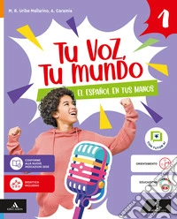 Tu voz, tu mundo. El español en tus manos. Per la Scuola media. Con e-book. Con espansione online. Vol. 1