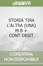 STORIA TIRA L'ALTRA (UNA)   M B + CONT DIGIT libro