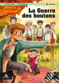 Guerre des boutons. Con e-book. Con espansione online (La) libro