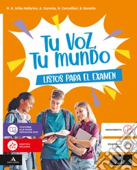 Tu voz, tu mundo. El español en tus manos. Listos para el examen. Per la Scuola media. Con e-book. Con espansione online libro
