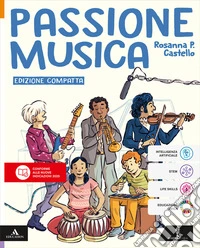 Passione musica. Con Strumenti per studenti con DSA. Per la Scuola media. Con e-book. Con espansione online libro