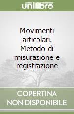 Movimenti articolari. Metodo di misurazione e registrazione