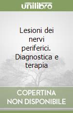 Lesioni dei nervi periferici. Diagnostica e terapia