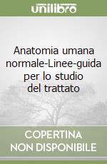 Anatomia umana normale-Linee-guida per lo studio del trattato