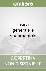 Fisica generale e sperimentale (1)