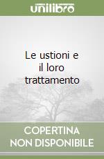 Le ustioni e il loro trattamento