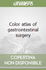 Color atlas of gastrointestinal surgery libro