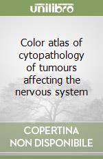 Color atlas of cytopathology of tumours affecting the nervous system libro