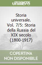 Storia universale. Vol. 7/5: Storia della Russia del XIX secolo (1800-1917)