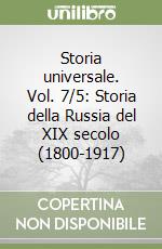 Storia universale. Vol. 7/5: Storia della Russia del XIX secolo (1800-1917) libro