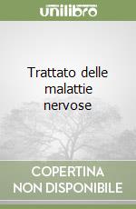 Trattato delle malattie nervose