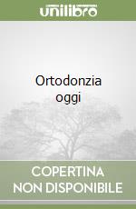 Ortodonzia oggi