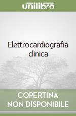 Elettrocardiografia clinica libro