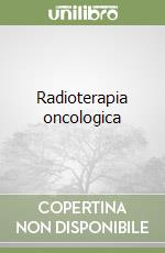 Radioterapia oncologica