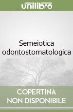 Semeiotica odontostomatologica libro