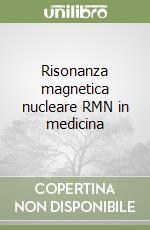 Risonanza magnetica nucleare RMN in medicina libro