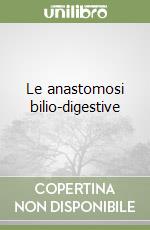 Le anastomosi bilio-digestive libro