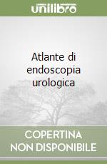 Atlante di endoscopia urologica (1)