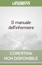 Il manuale dell'infermiere (1) libro