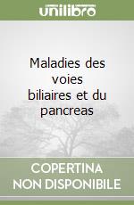 Maladies des voies biliaires et du pancreas libro