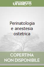 Perinatologia e anestesia ostetrica libro