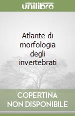 Atlante di morfologia degli invertebrati libro