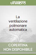 La ventilazione polmonare automatica libro