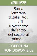 Storia letteraria d'Italia. Vol. 11: Il Novecento: dall'Inizio del secolo al primo conflitto mondiale libro