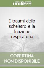 I traumi dello scheletro e la funzione respiratoria