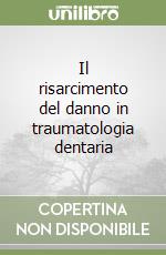 Il risarcimento del danno in traumatologia dentaria