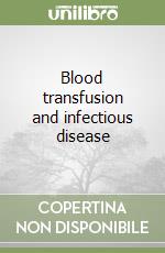 Blood transfusion and infectious disease libro